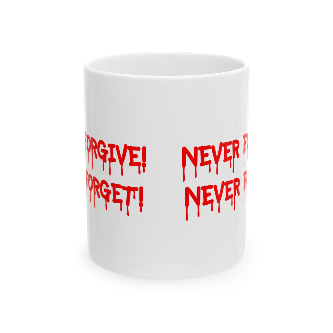 Never Forgive Never Forget