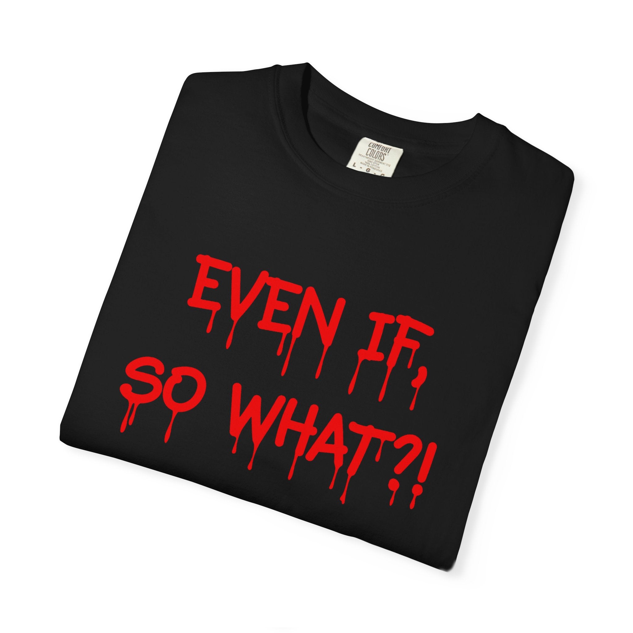 Even if so what