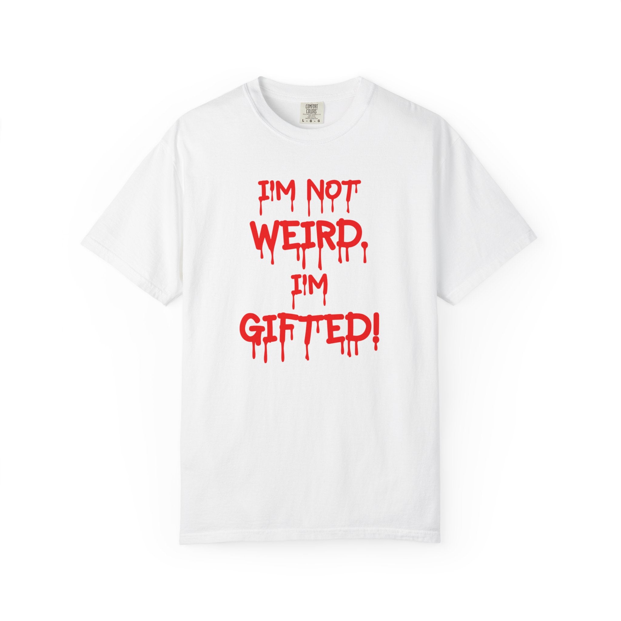 I'm Not Weird I'm gifted