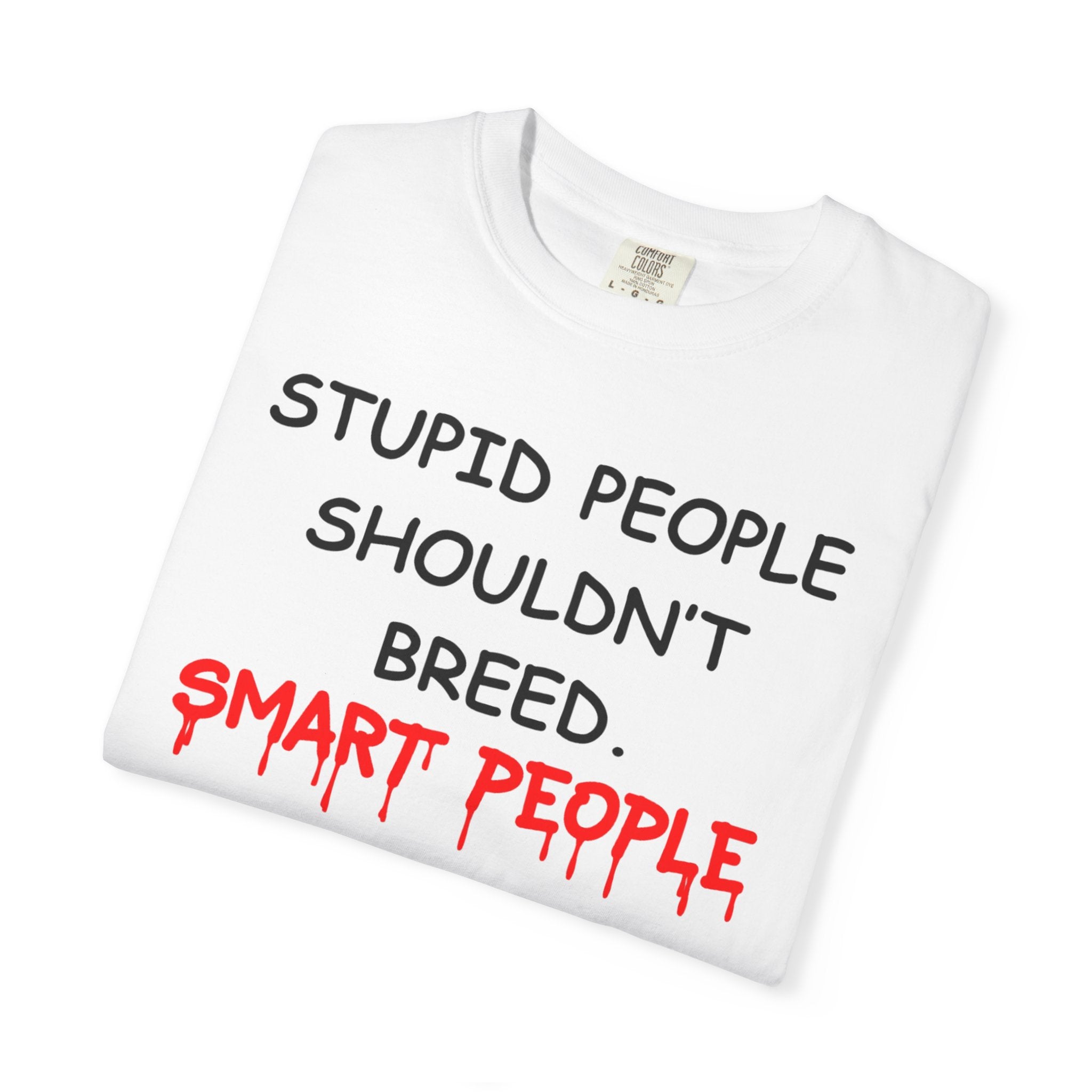 Stupid People Shouldn't Breed...