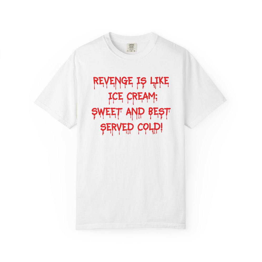 Revenge is Like Ice Cream...