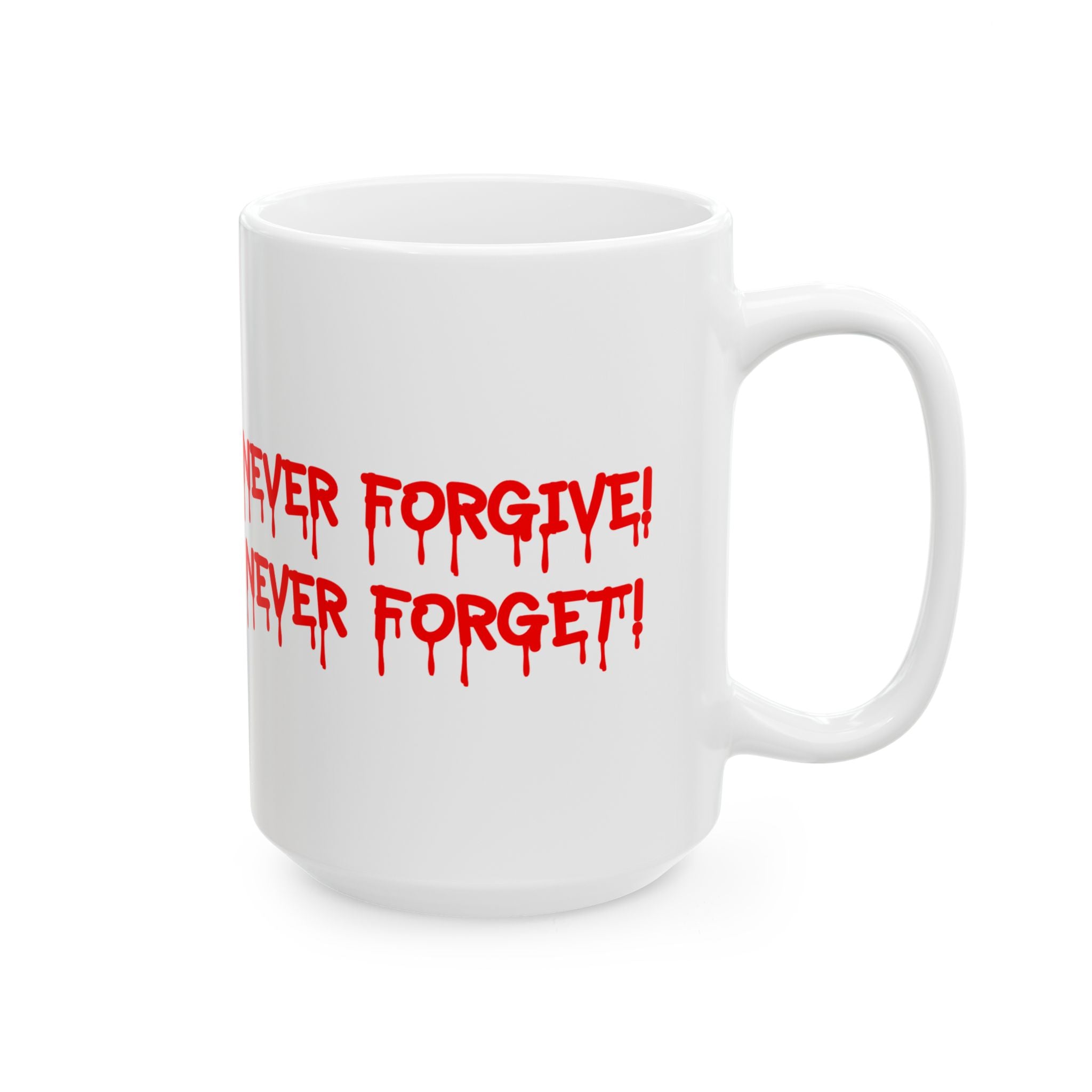 Never Forgive Never Forget