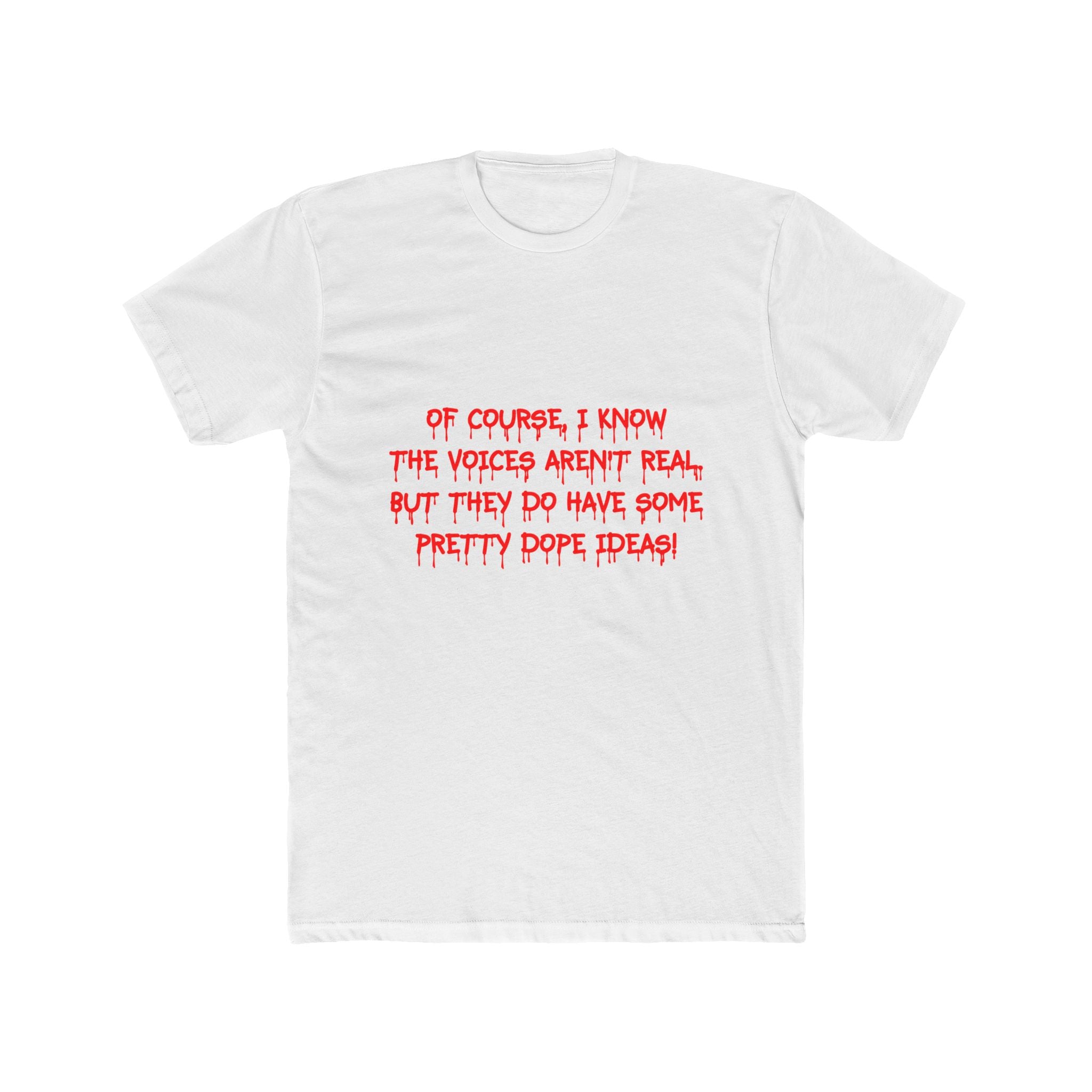 Of Course I Know The Voices Aren't Real Graphic Tee
