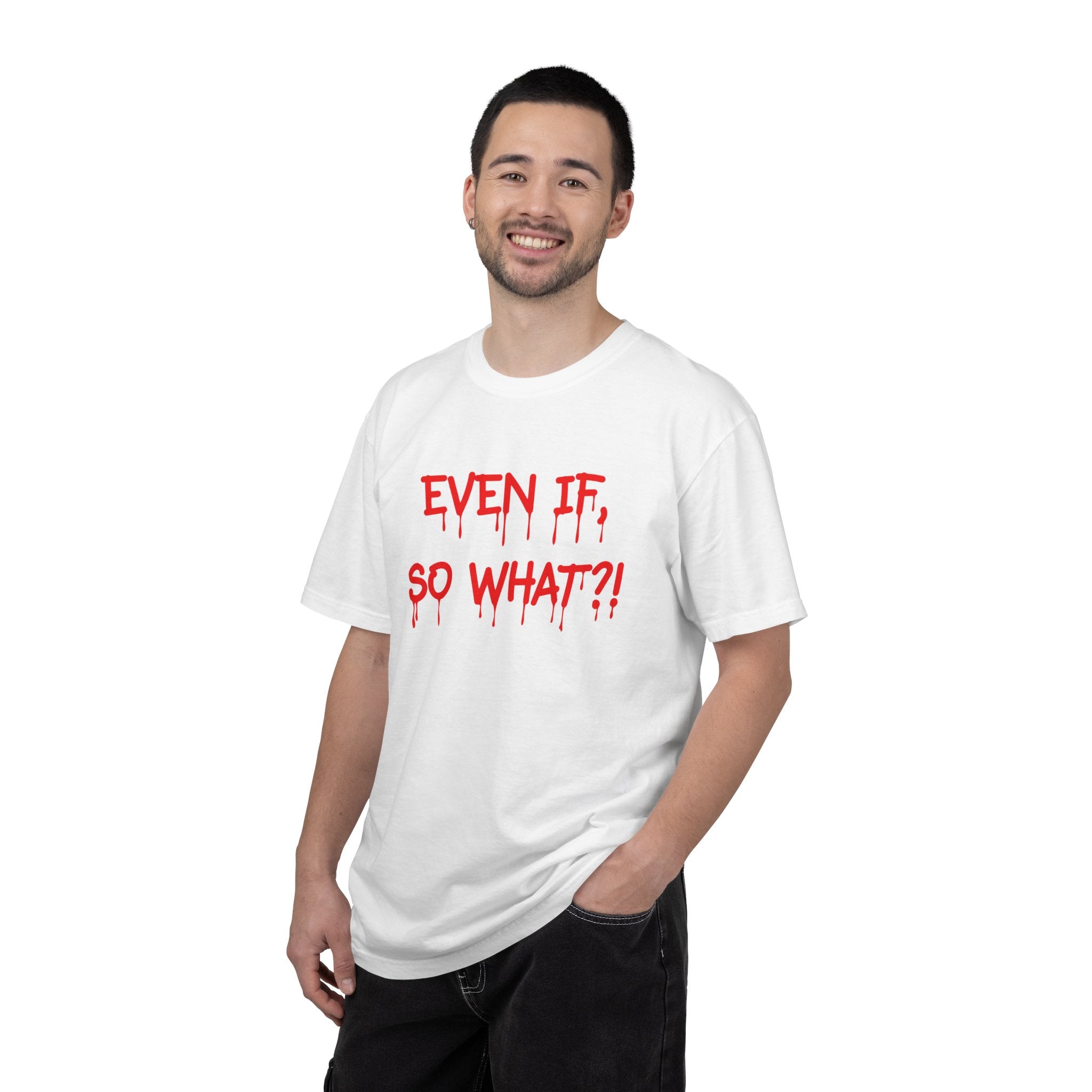 Even if so what