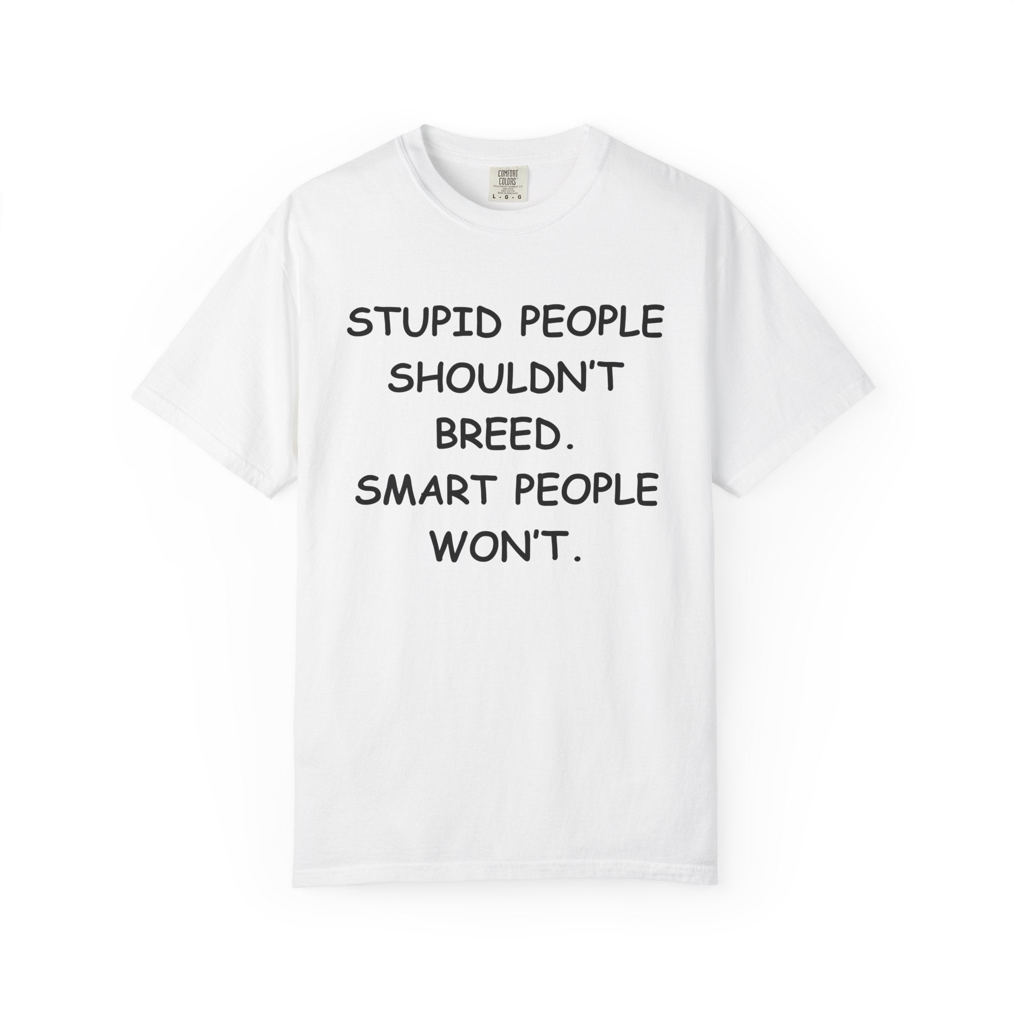 Stupid People Shouldn't Breed (Comic Sans)