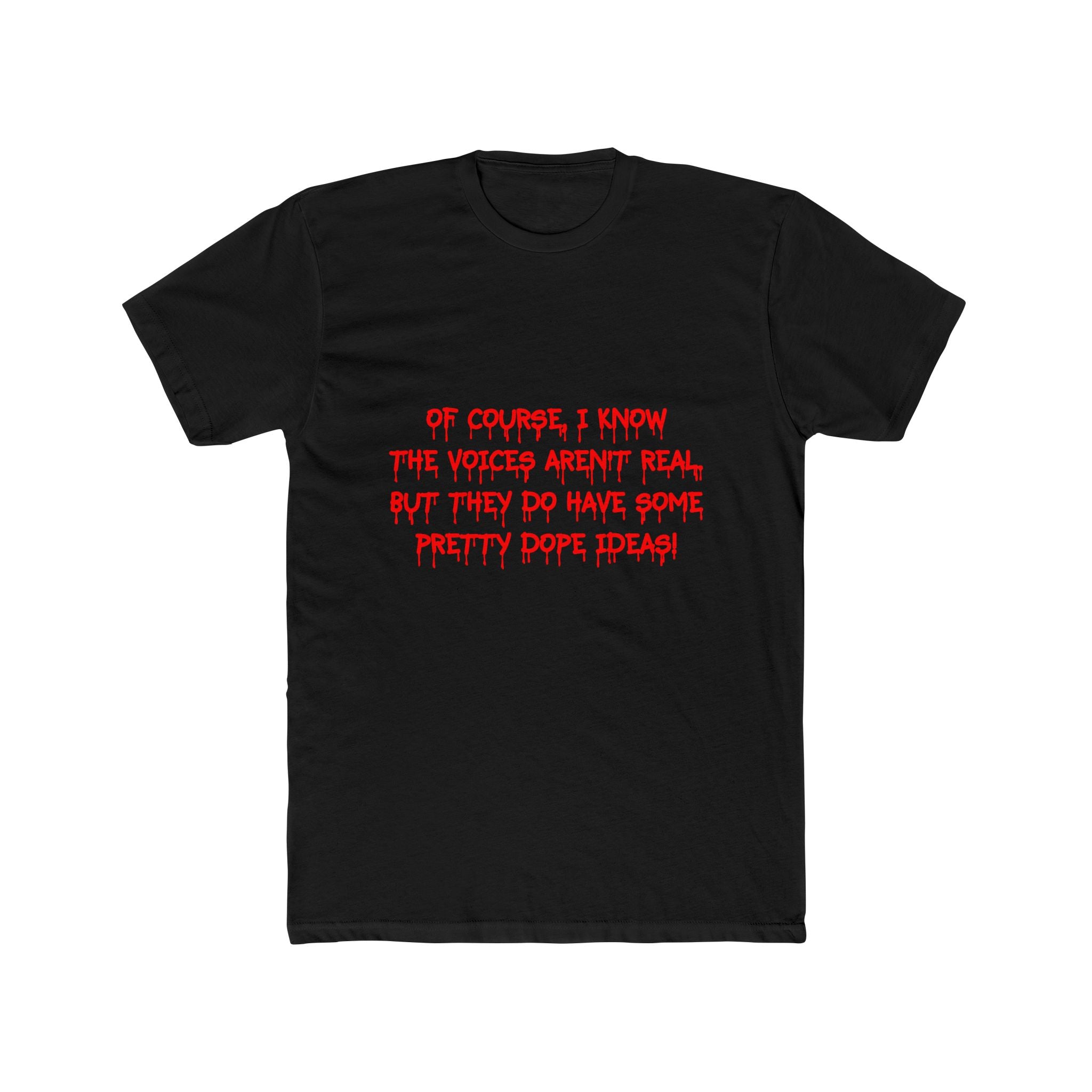 Of Course I Know The Voices Aren't Real Graphic Tee