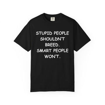 Stupid People Shouldn't Breed (Comic Sans)