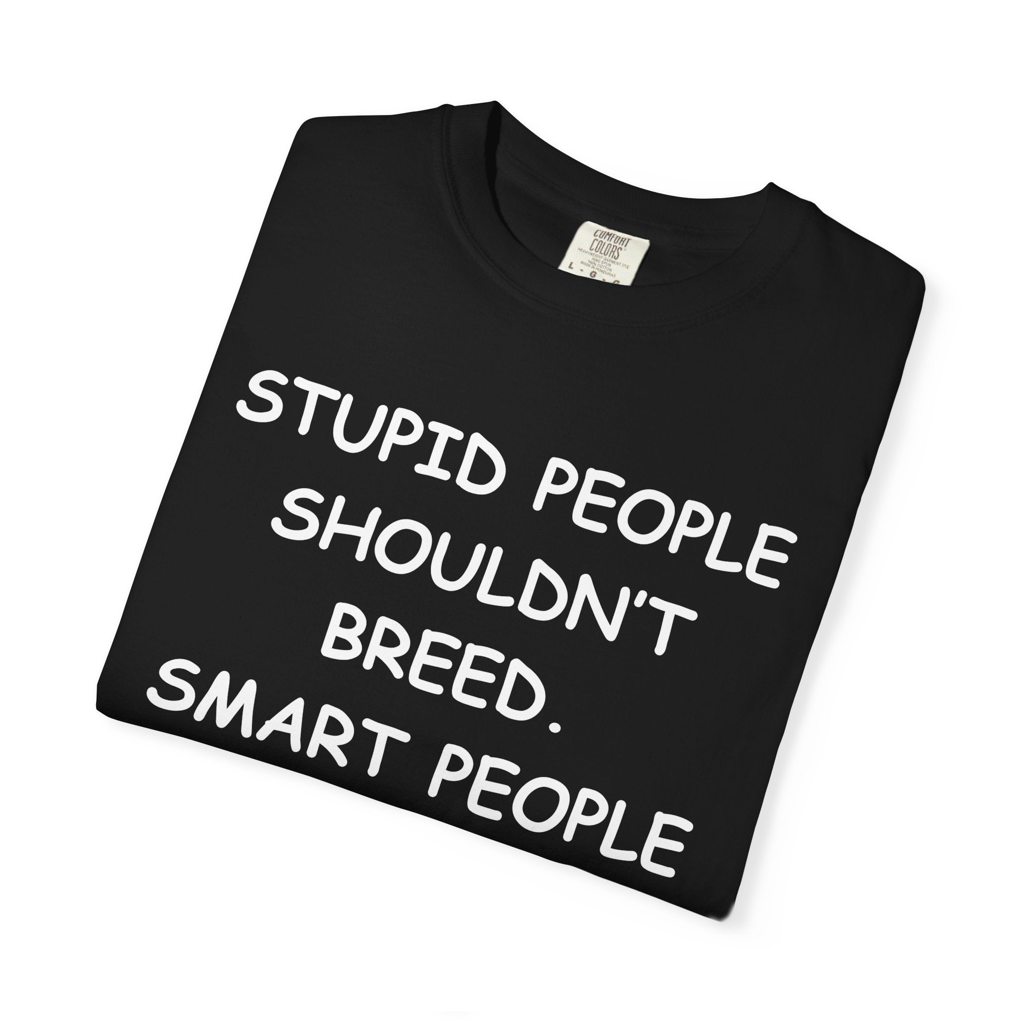 Stupid People Shouldn't Breed (Comic Sans)