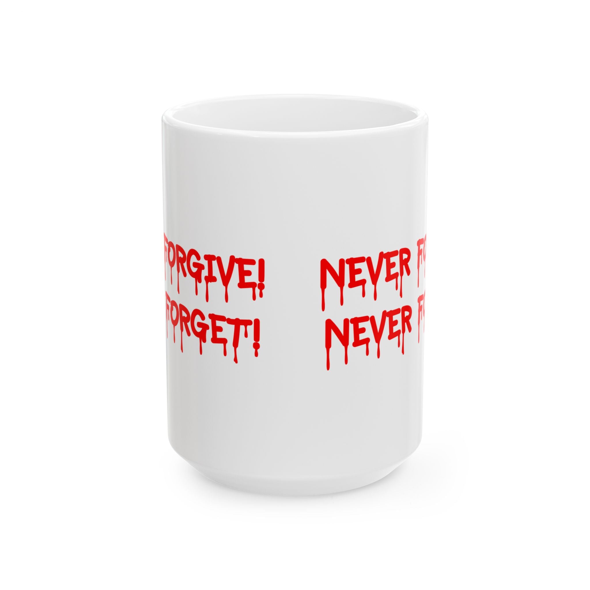 Never Forgive Never Forget