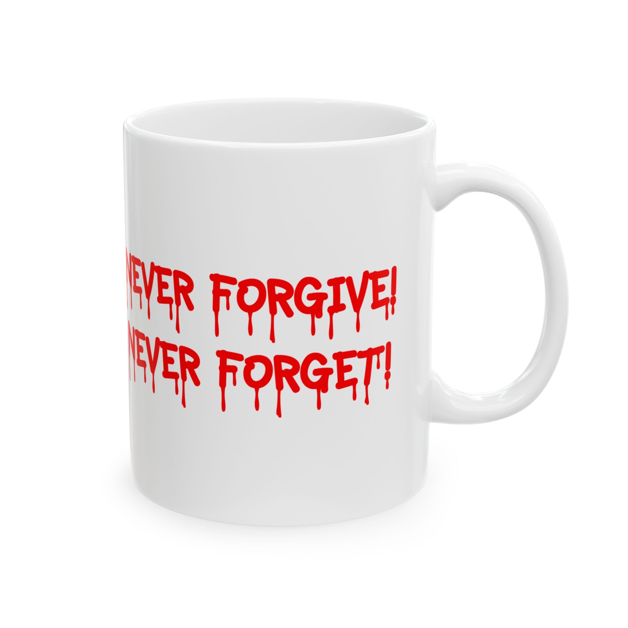 Never Forgive Never Forget