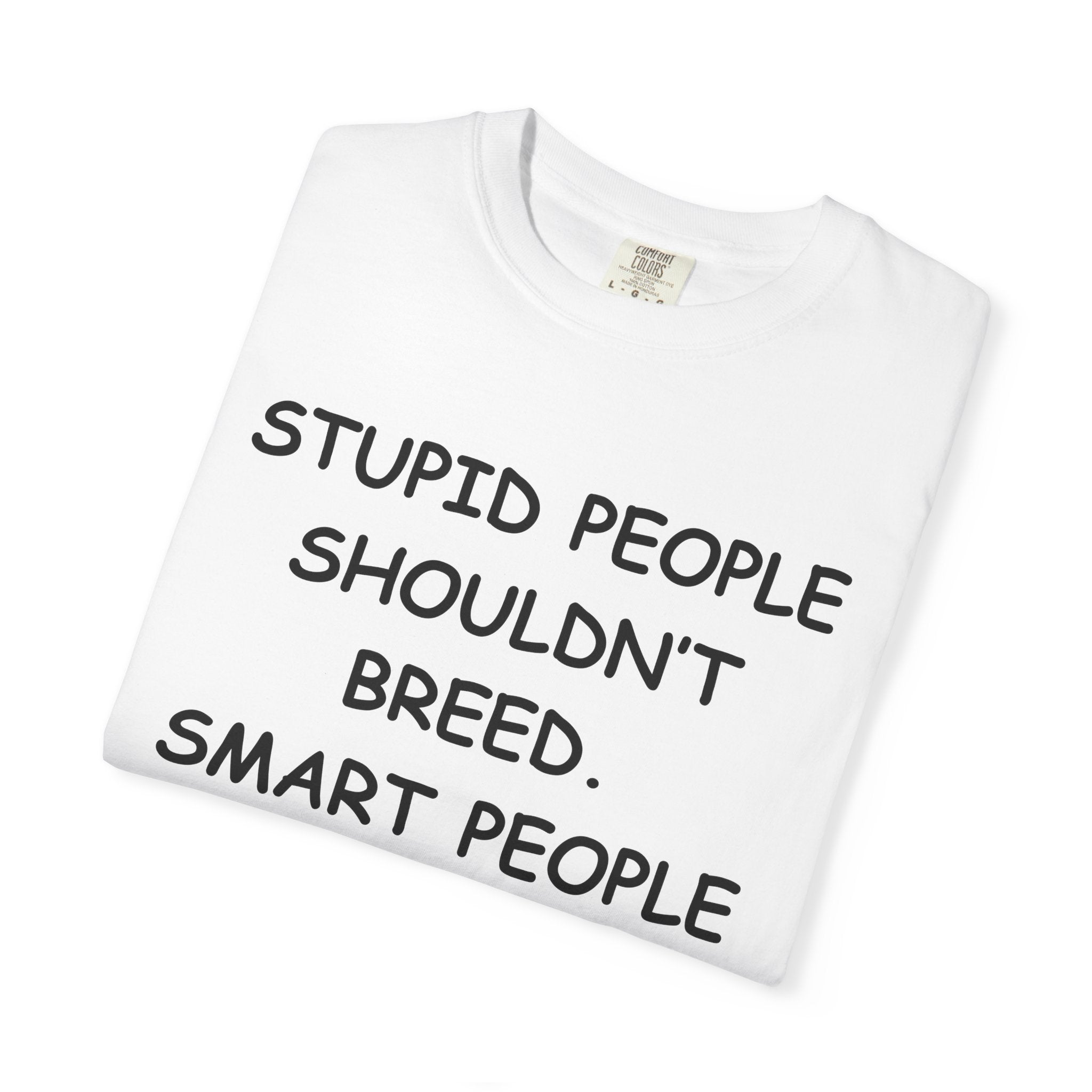 Stupid People Shouldn't Breed (Comic Sans)