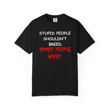Stupid People Shouldn't Breed...