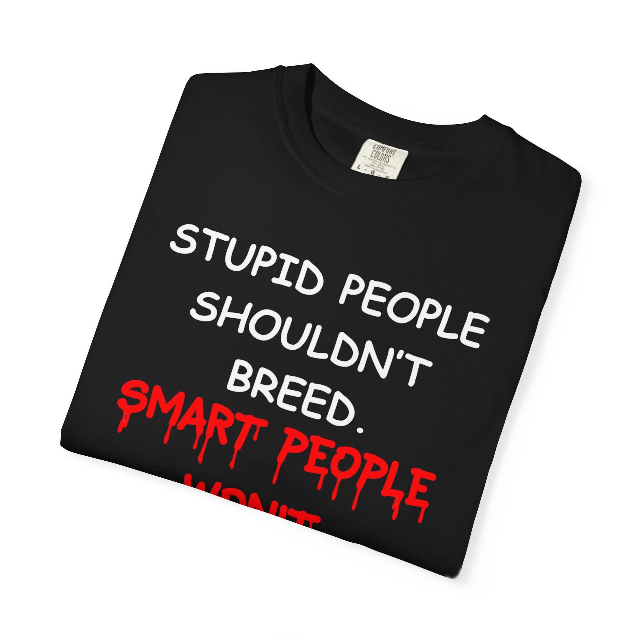 Stupid People Shouldn't Breed...