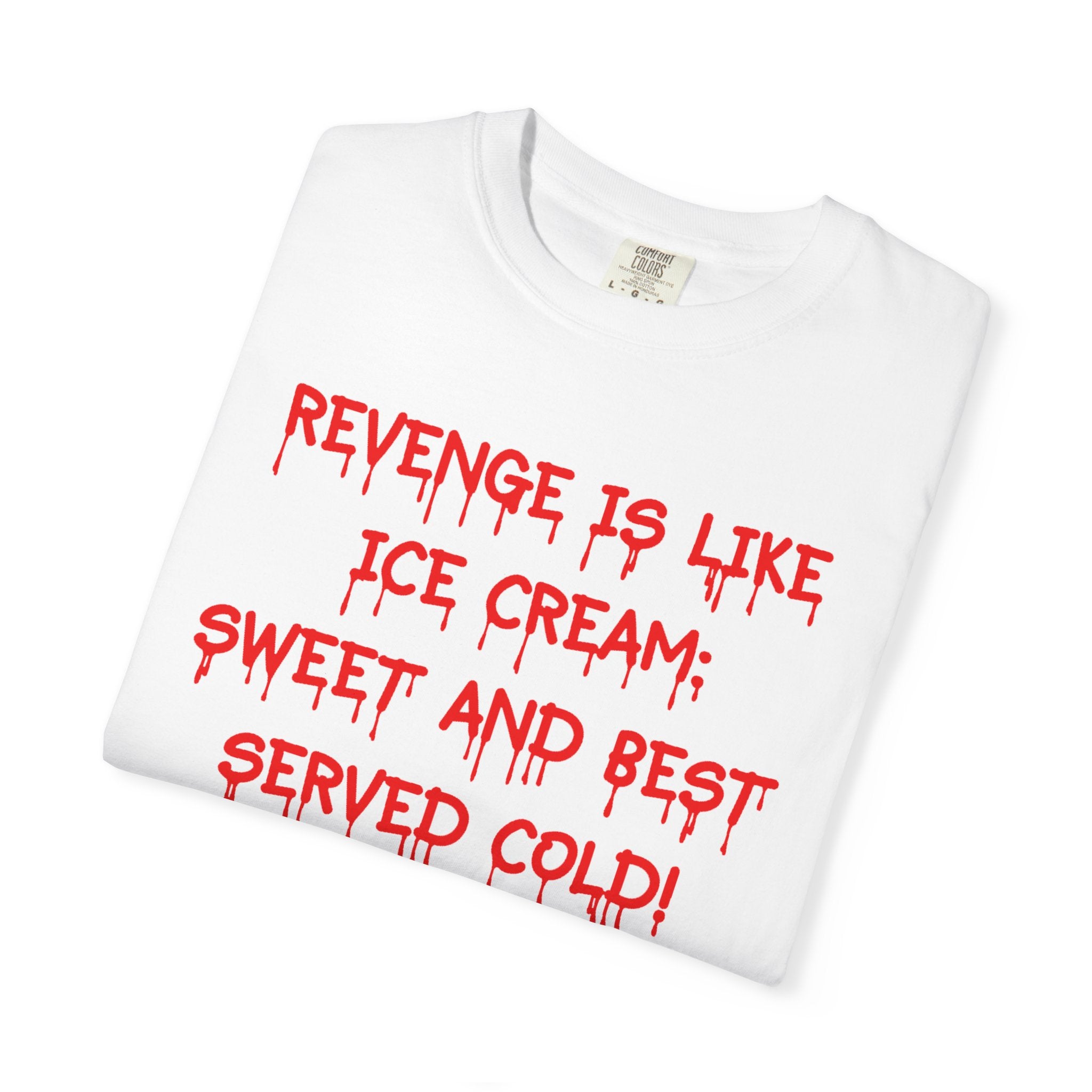 Revenge is Like Ice Cream...
